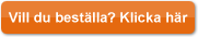 Vill du best&auml;lla eller &ouml;nskar du en offert? Klicka h&auml;r